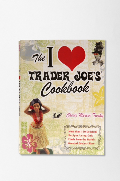 Thumbnail image for The I Love Trader Joe’s Cookbook by Cherie Mercer Twohy