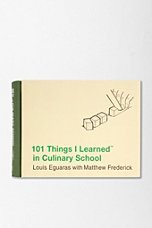 101 Things I Learned In Culinary School by Louis Eguaras