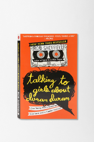 Thumbnail image for Talking To Girls About Duran Duran By Rob Sheffield