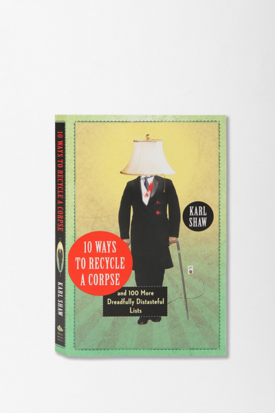 Thumbnail image for 10 Ways To Recycle A Corpse By Karl Shaw