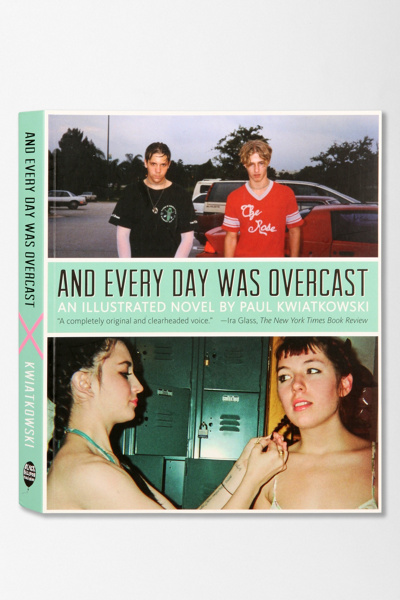 And Every Day Was Overcast By Paul Kwiatkowski  