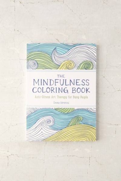 Coloring Book Urban Outfitters The Mindfulness Coloring Book: Anti-Stress Art Therapy For Busy People By Emma Farrarons