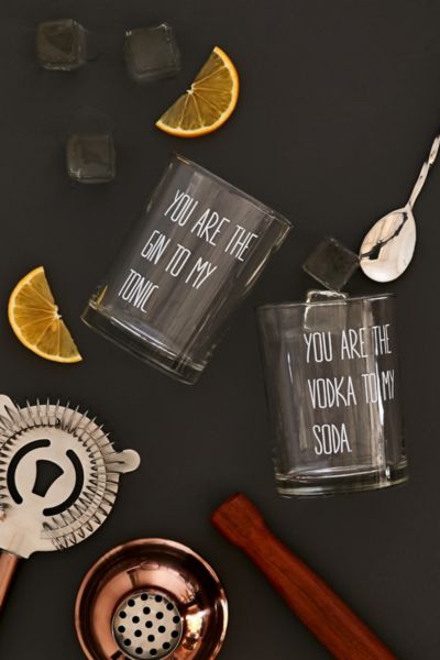 you are the gin to my tonic drinking glasses
