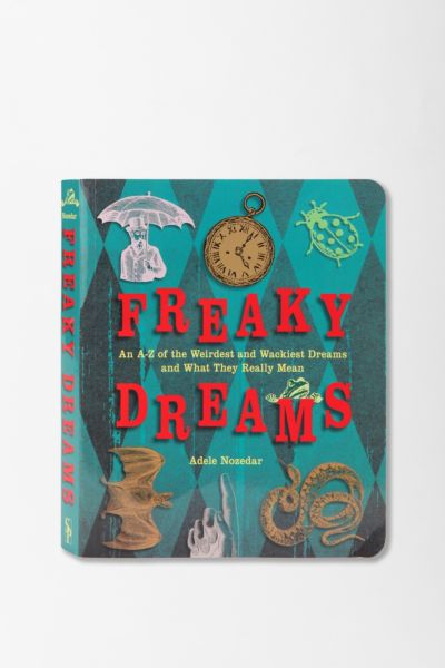 Freaky Dreams By Adele Nozedar