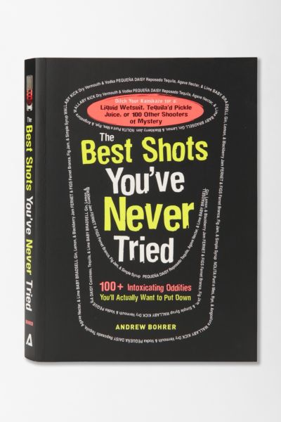 The Best Shots Youve Never Tried By Andrew Bohrer   Urban Outfitters