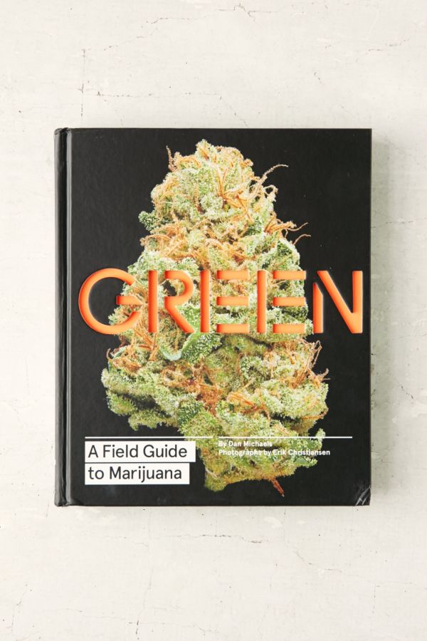 Green: A Field Guide To Marijuana By Dan Michaels | Urban Outfitters