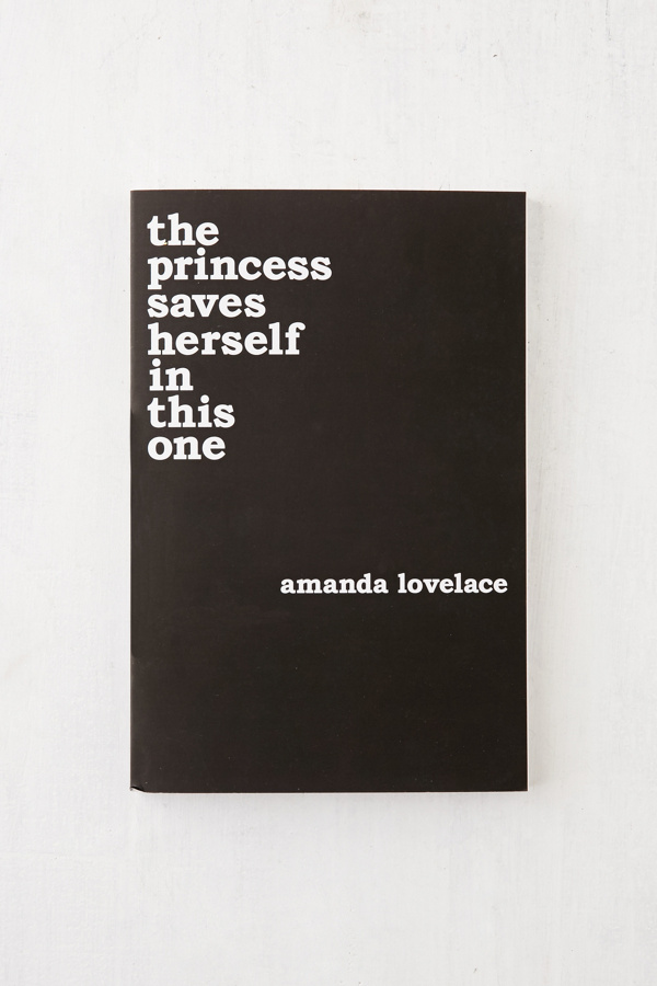 The princess saves herself in this one By Amanda Lovelace 