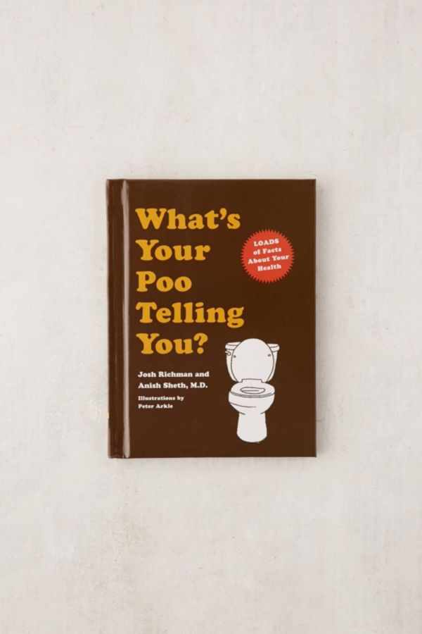 What's Your Poo Telling You By Josh Richman & Anish Sheth, M.D. Urban