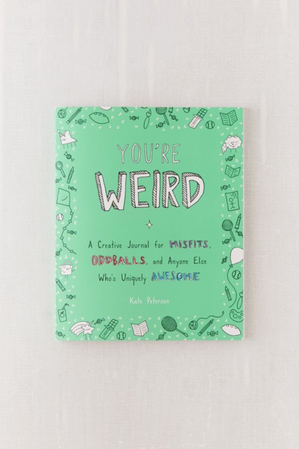 You're Weird By Kate Peterson Urban Outfitters