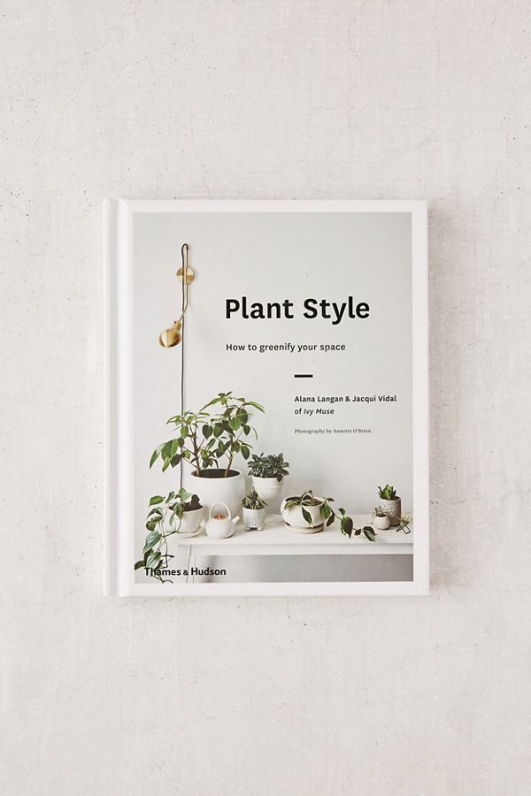 Slide View: 1: Plant Style By Alana Langan & Jacqui Vidal