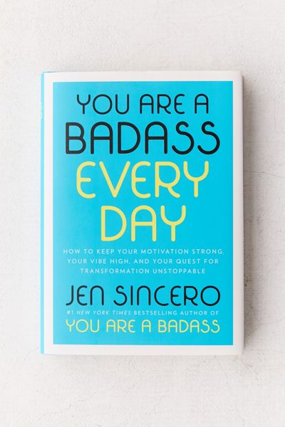 You Are A Bada** Every Day By Jen Sincero